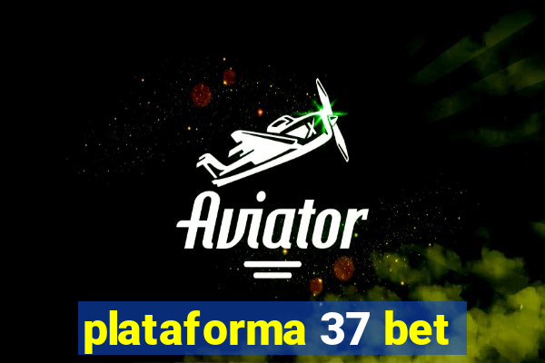 plataforma 37 bet